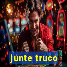 junte truco